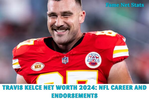 Travis Kelce Net Worth 2024 NFL Career and Endorsements