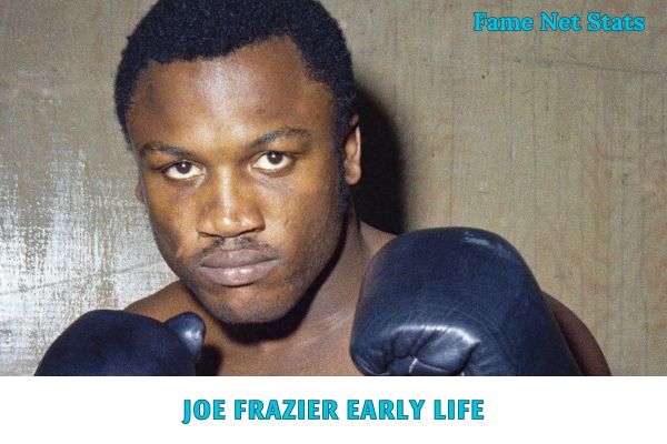 Joe Frazier Early Life