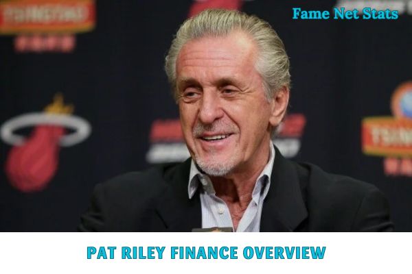 Pat Riley Finance Overview