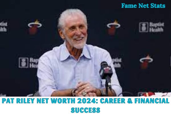 Pat Riley Net Worth 2024_ Career & Financial Success