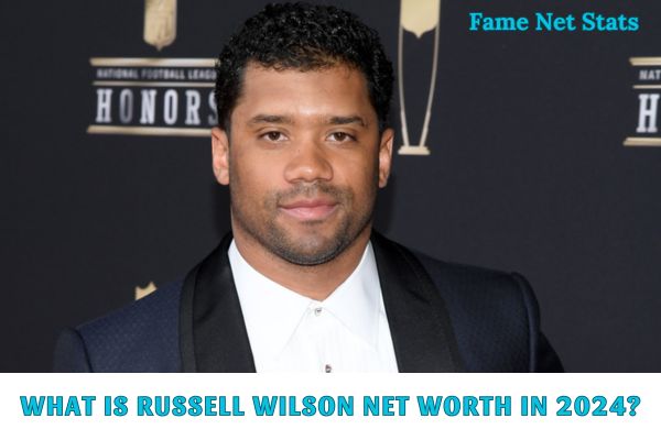 What is Russell Wilson Net Worth in 2024