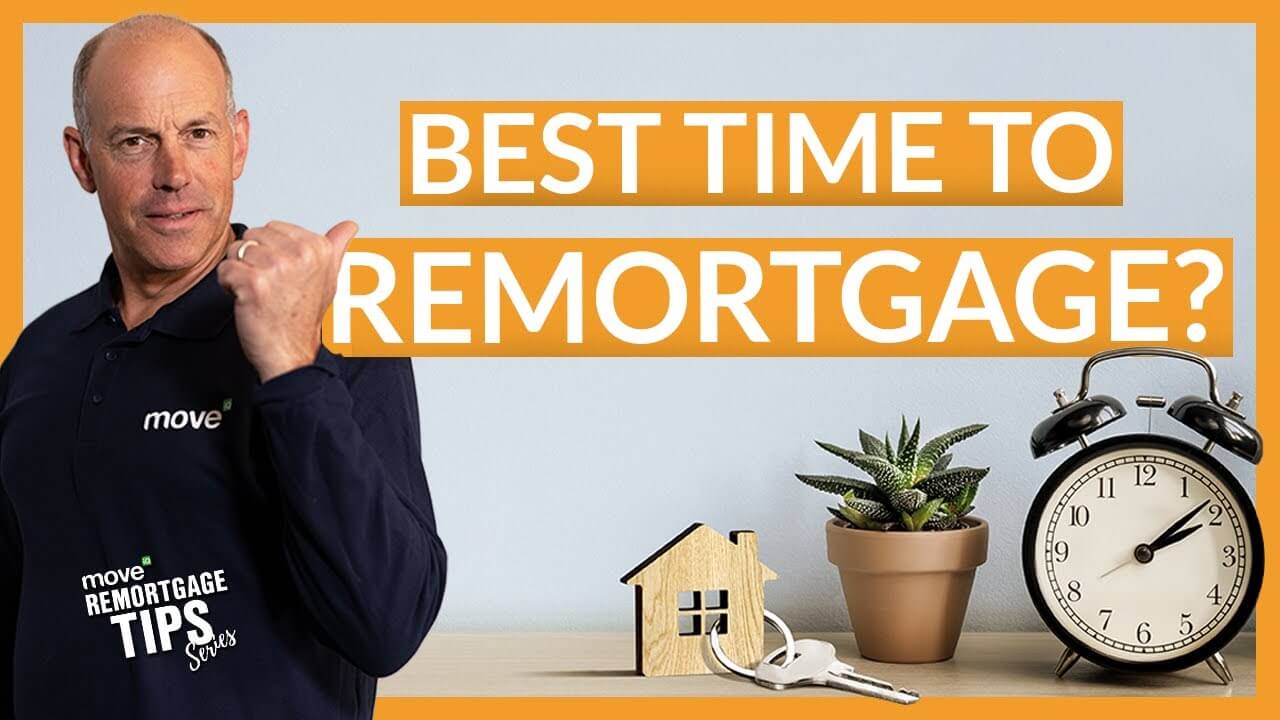 When Is the Right Time to Remortgage? A Complete Homeowner’s Guide